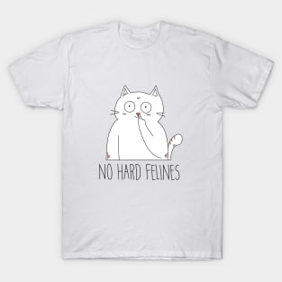 No Hard Felines Savage Funny Cat T-Shirt